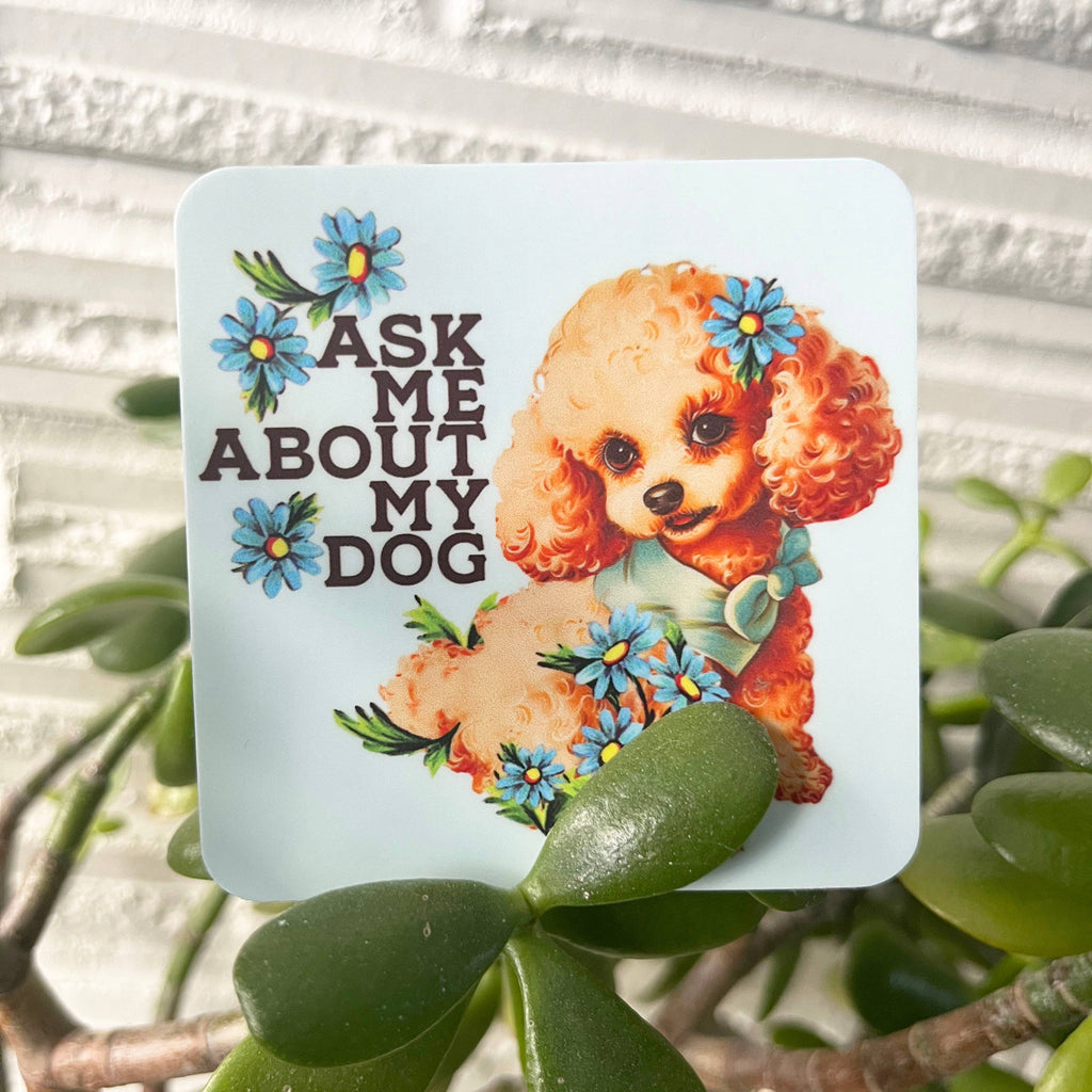 Ask Me About My Dog Funny Retro Puppy Sticker - Freshie & Zero Studio Shop