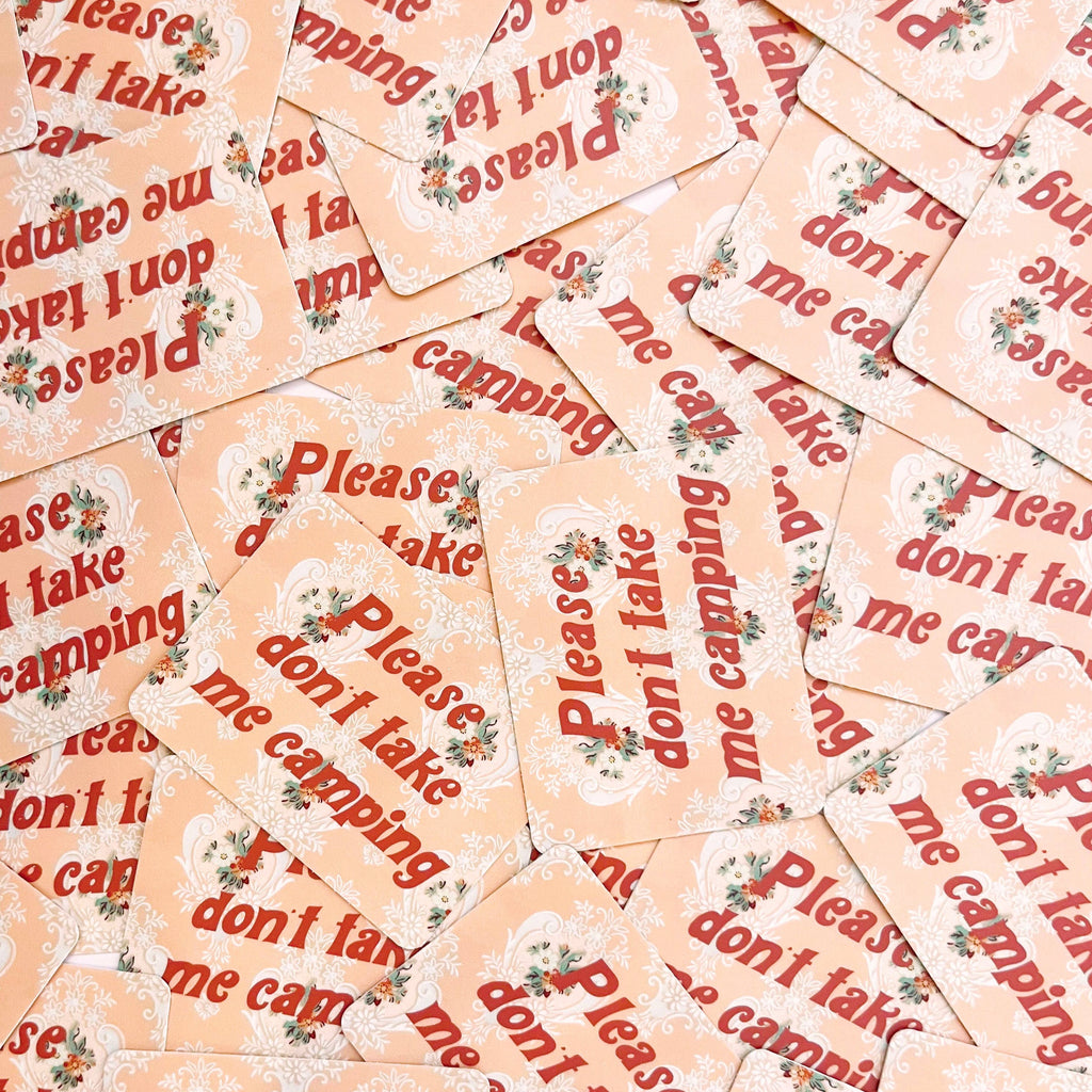 Please Don't Take Me Camping Sticker - Freshie & Zero Studio Shop
