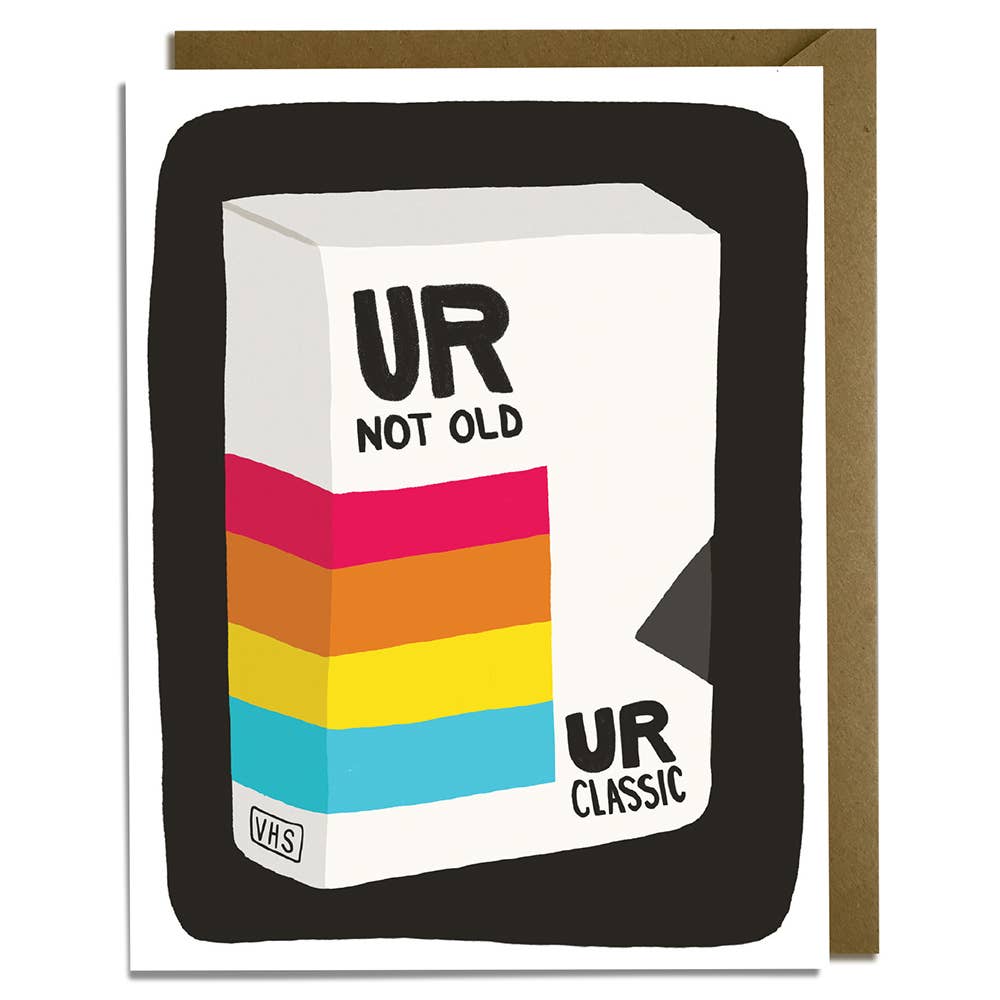 VHS U R Not Old Birthday Card - Freshie & Zero Studio Shop