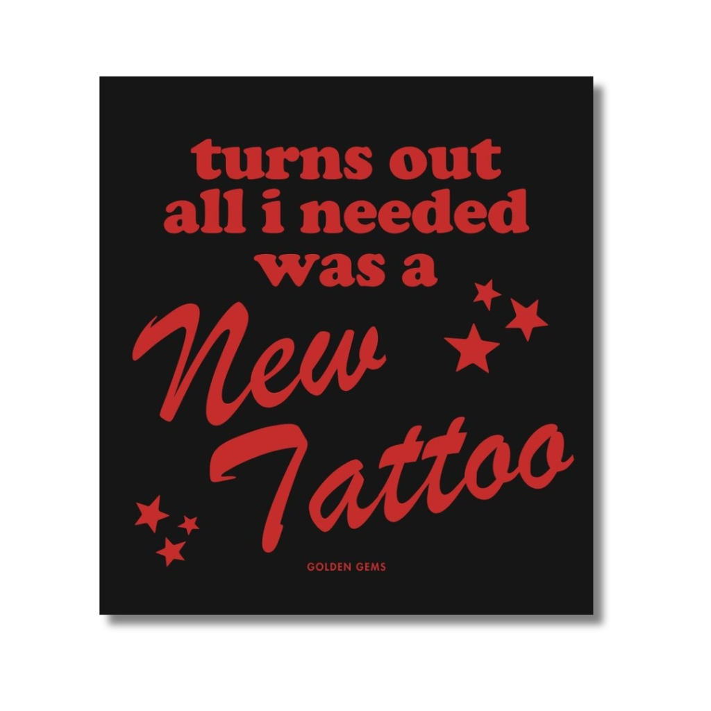 Turns Out All I Needed Was A New Tattoo Sticker - Freshie & Zero Studio Shop