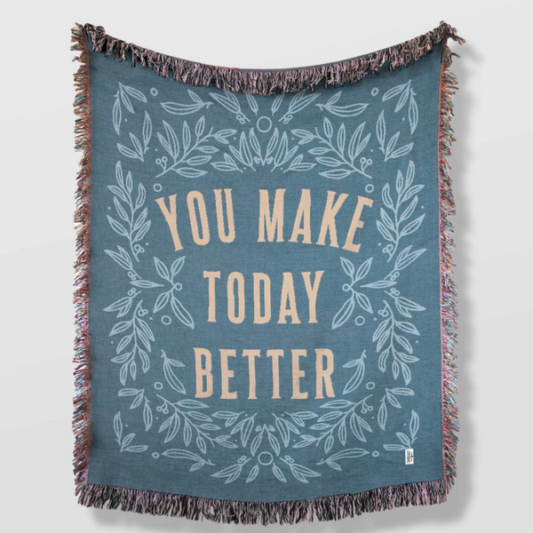 You Make Today Better Tapestry Blanket - Freshie & Zero Studio Shop