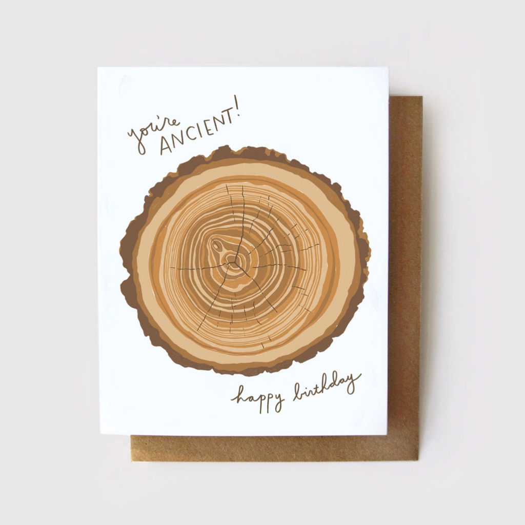 You're Ancient! Tree Rings Birthday Card by Root & Branch - Freshie & Zero Studio Shop