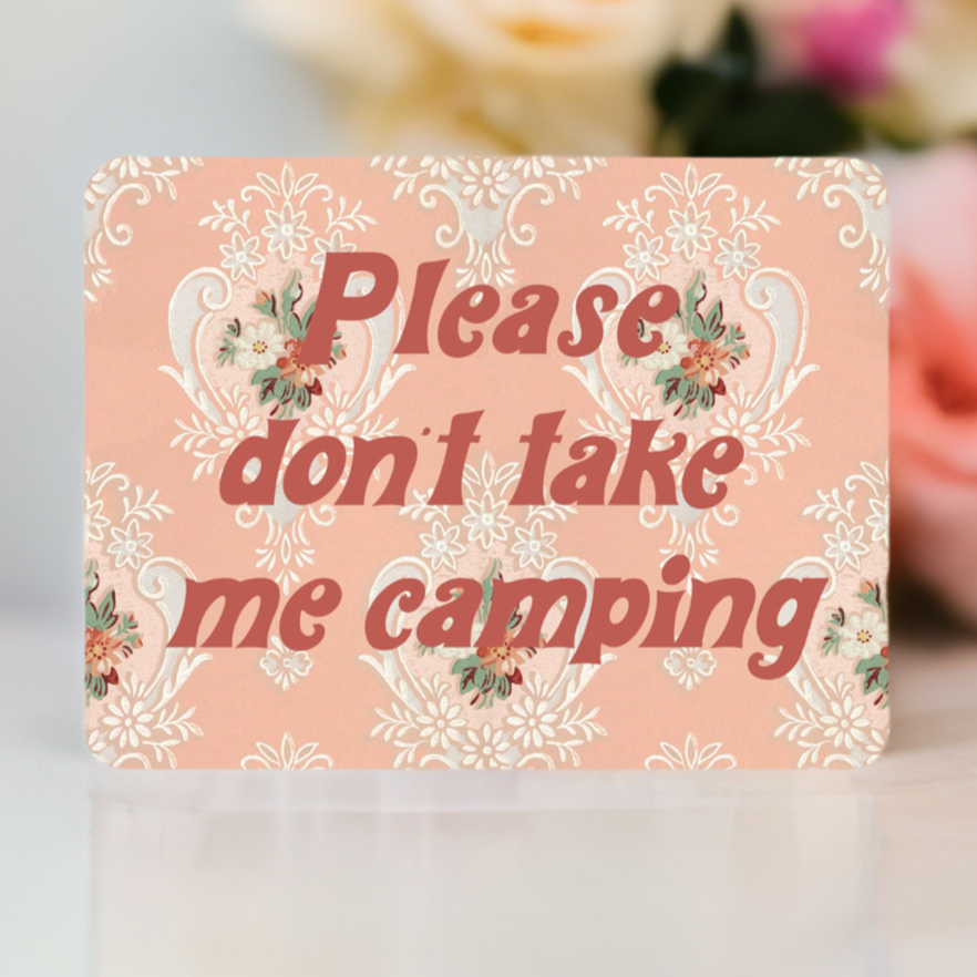 Please Don't Take Me Camping Sticker - Freshie & Zero Studio Shop