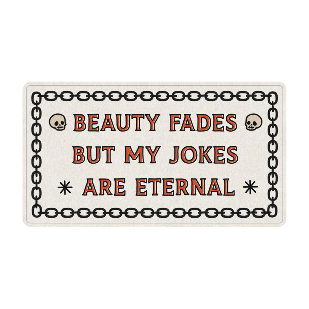 Beauty Fades but My Jokes Are Eternal Vinyl Sticker - Freshie & Zero Studio Shop