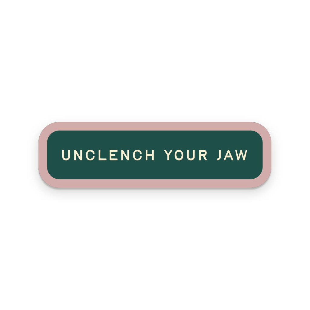 Unclench Your Jaw Sticker - Freshie & Zero Studio Shop