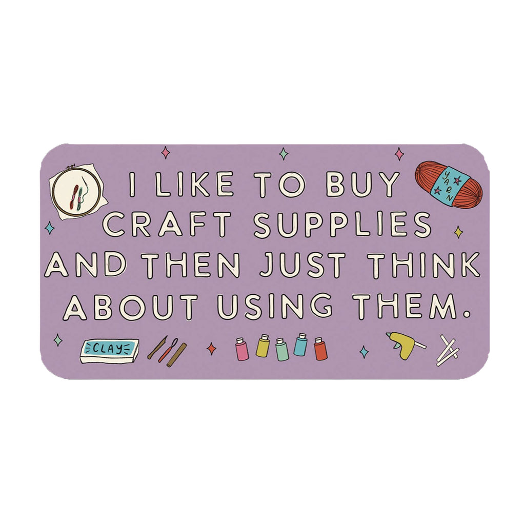 I Like to Buy Craft Supplies Waterproof Vinyl Sticker - Freshie & Zero Studio Shop