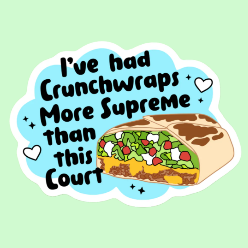 I've Had Crunchwraps More Supreme Than This Court Sticker - Freshie & Zero Studio Shop