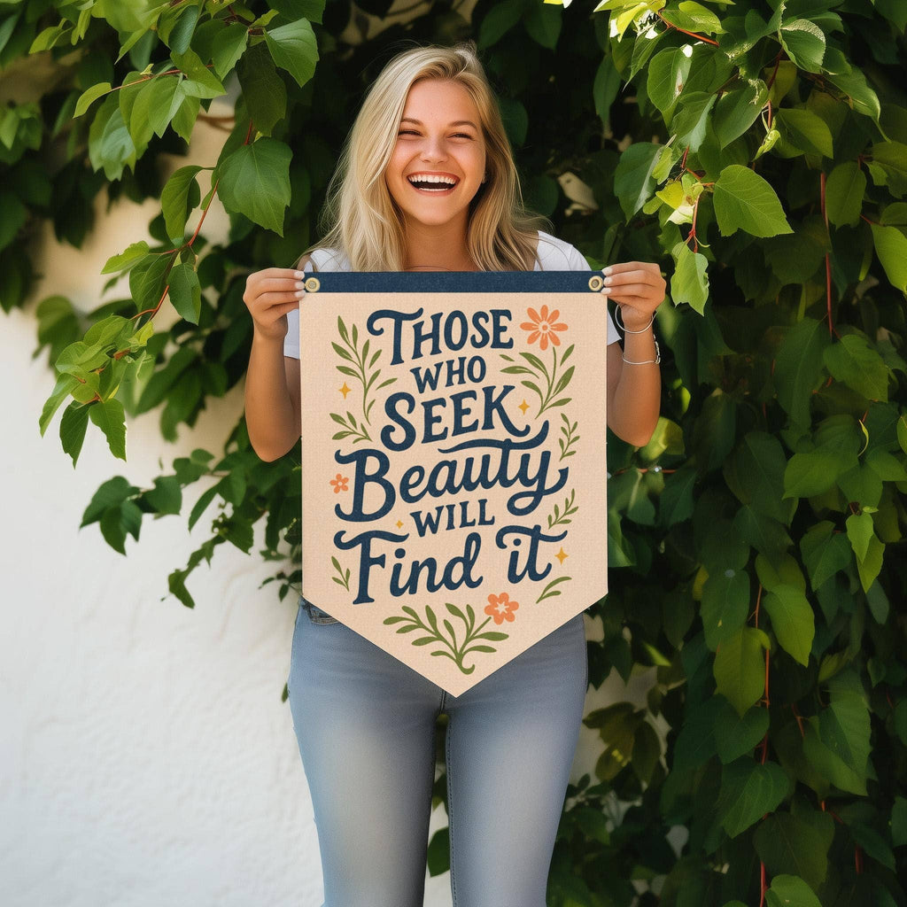 Those Who Seek Beauty Will Find It Felt Camp Flag - Freshie & Zero Studio Shop