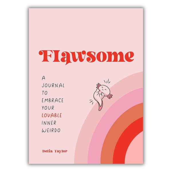 Flawsome: A Journal To Embrace Your Lovable Inner Weirdo - Freshie & Zero Studio Shop