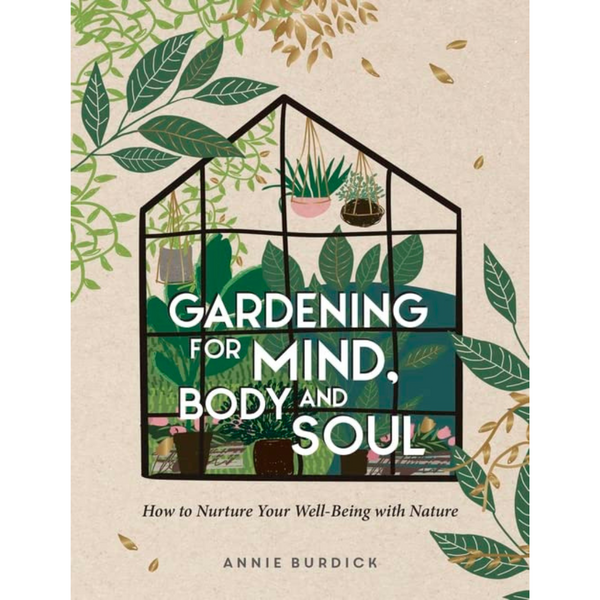 Gardening For Mind, Body and Soul: How To Nurture Your Well-Being With Nature - Freshie & Zero Studio Shop