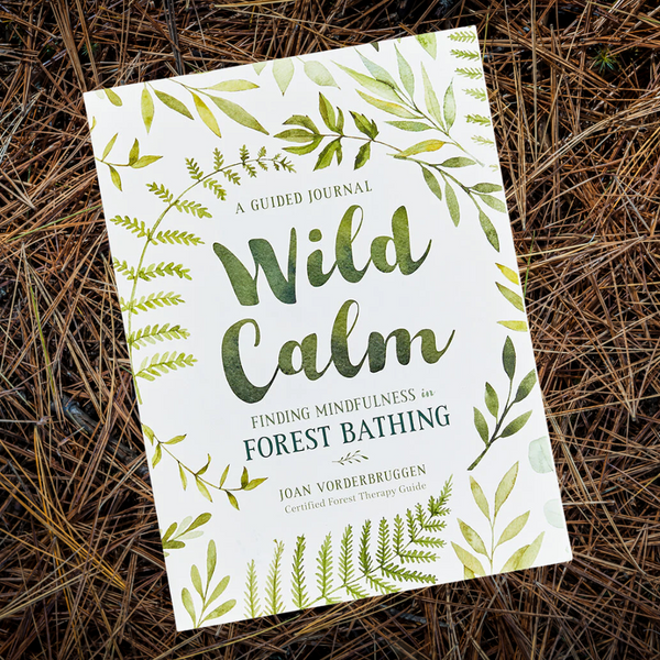 Wild Calm: Finding Mindfulness in Forest Bathing: A Guided Journal - Freshie & Zero Studio Shop