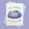 You Deserve a Little Nap Greeting Card - Freshie & Zero Studio Shop