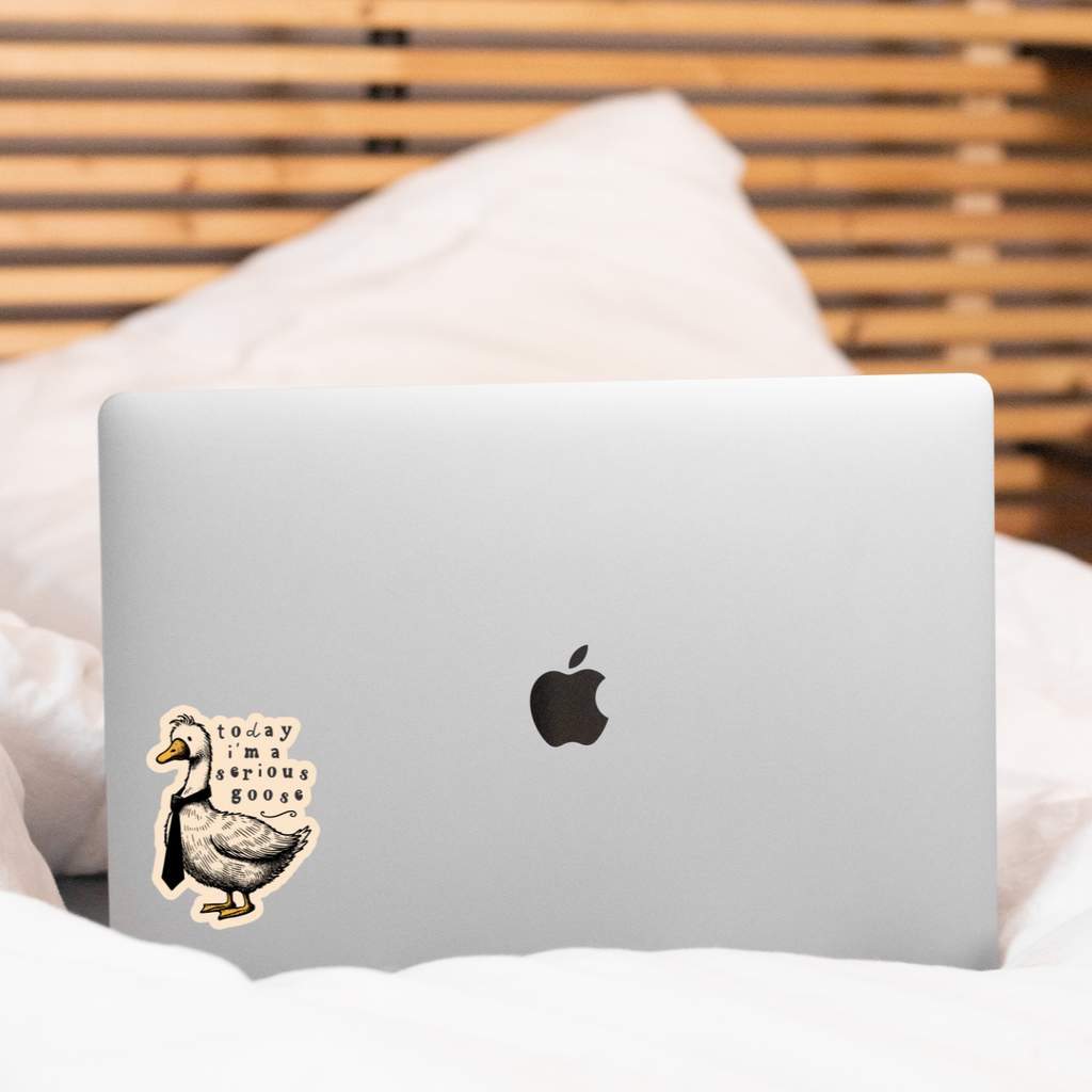 Today I'm a Serious Goose Sticker - Freshie & Zero Studio Shop