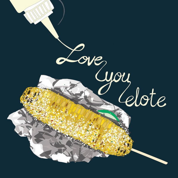 Love You Elote Greeting Card - Freshie & Zero Studio Shop