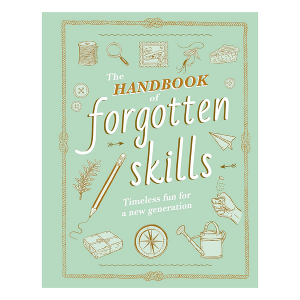 The Handbook of Forgotten Skills: Timeless Fun for a New Generation - Freshie & Zero Studio Shop