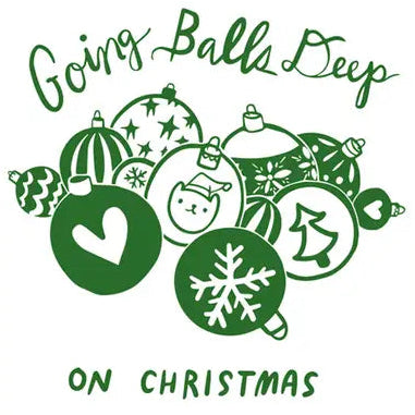 Going Balls Deep On Christmas Greeting Card - Freshie & Zero Studio Shop