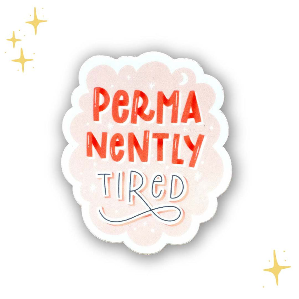 Permanently Tired Matte Vinyl Sticker - Freshie & Zero Studio Shop