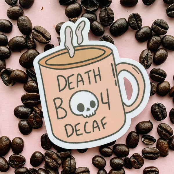 Death B4 Decaf Sticker - Freshie & Zero Studio Shop