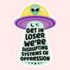 Get In Loser We're Disrupting Systems of Oppression Sticker - Freshie & Zero Studio Shop