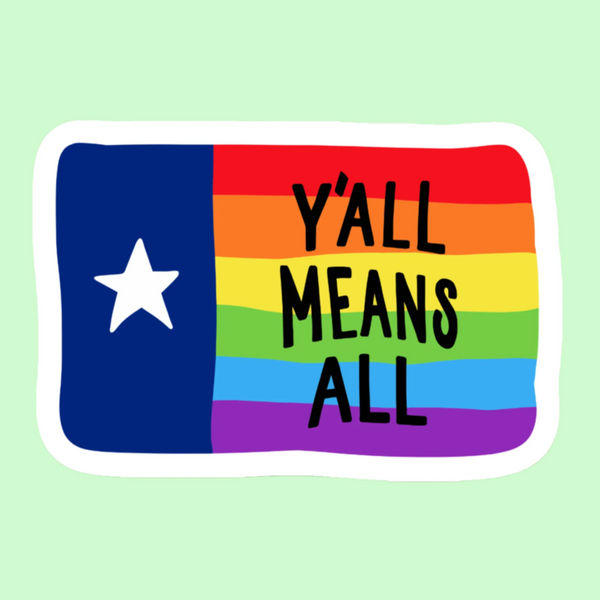 Y'all Means All Inclusive LGBTQ+ Ally Sticker - Freshie & Zero Studio Shop