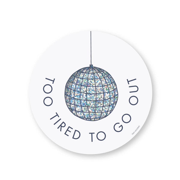 Too Tired to Go Out Sticker - Freshie & Zero Studio Shop