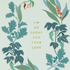 Sorry For Your Loss Sympathy Greeting card - Freshie & Zero Studio Shop