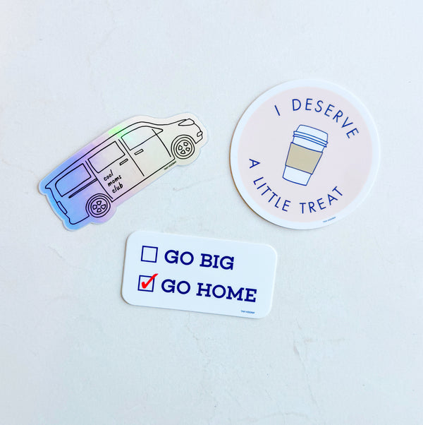 Go Big or Go Home Sticker - Freshie & Zero Studio Shop