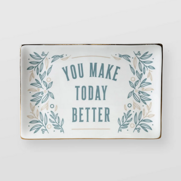 You Make Today Better Catchall Tray - Freshie & Zero Studio Shop