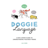 Doggie Language: A Dog Lover's Guide to Understanding Your Best Friend - Freshie & Zero Studio Shop