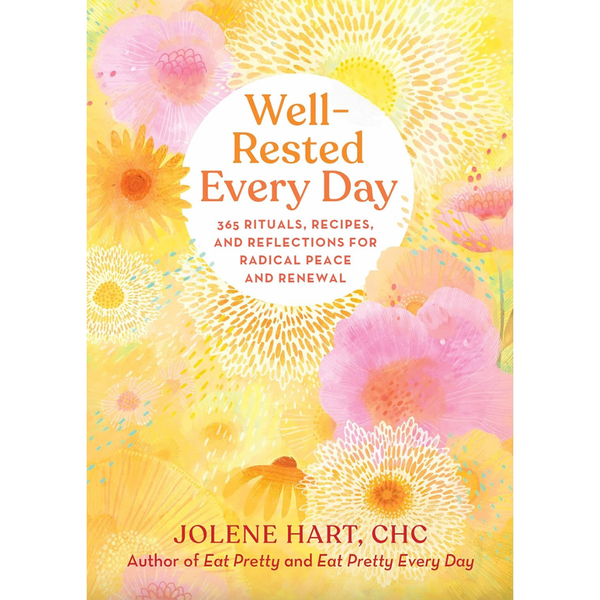 Well-Rested Every Day: 365 Rituals, Recipes, & Reflections for Peace and Renewal - Freshie & Zero Studio Shop