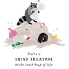 You're A Shiny Treasure - Greeting Card - Freshie & Zero Studio Shop