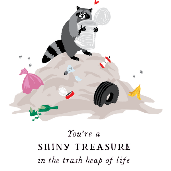 You're A Shiny Treasure - Greeting Card - Freshie & Zero Studio Shop