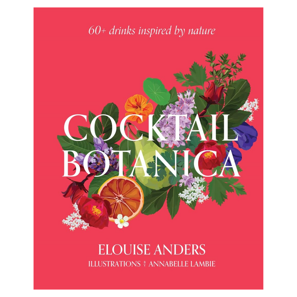 Cocktail Botanica: 60+ Drinks Inspired By Nature - Freshie & Zero Studio Shop