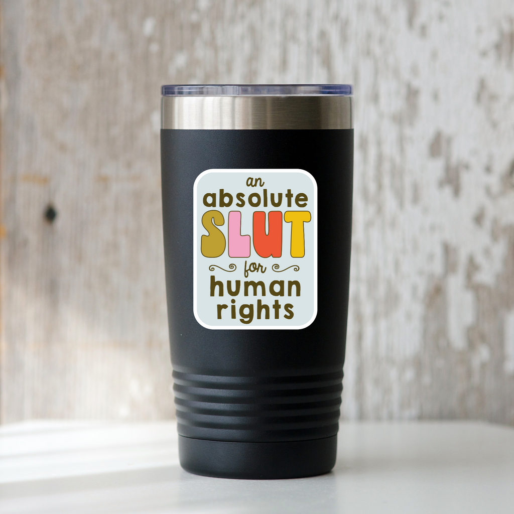 An Absolute Slut for Human Rights Sticker - Freshie & Zero Studio Shop