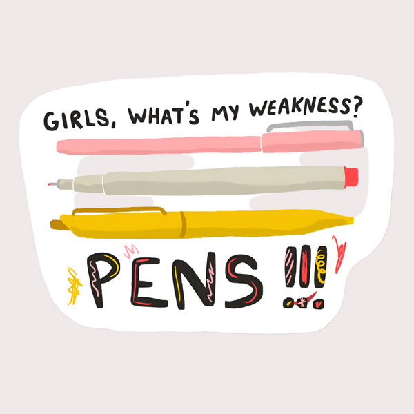 Girls What's My Weakness? Pens! Vinyl Sticker - Freshie & Zero Studio Shop