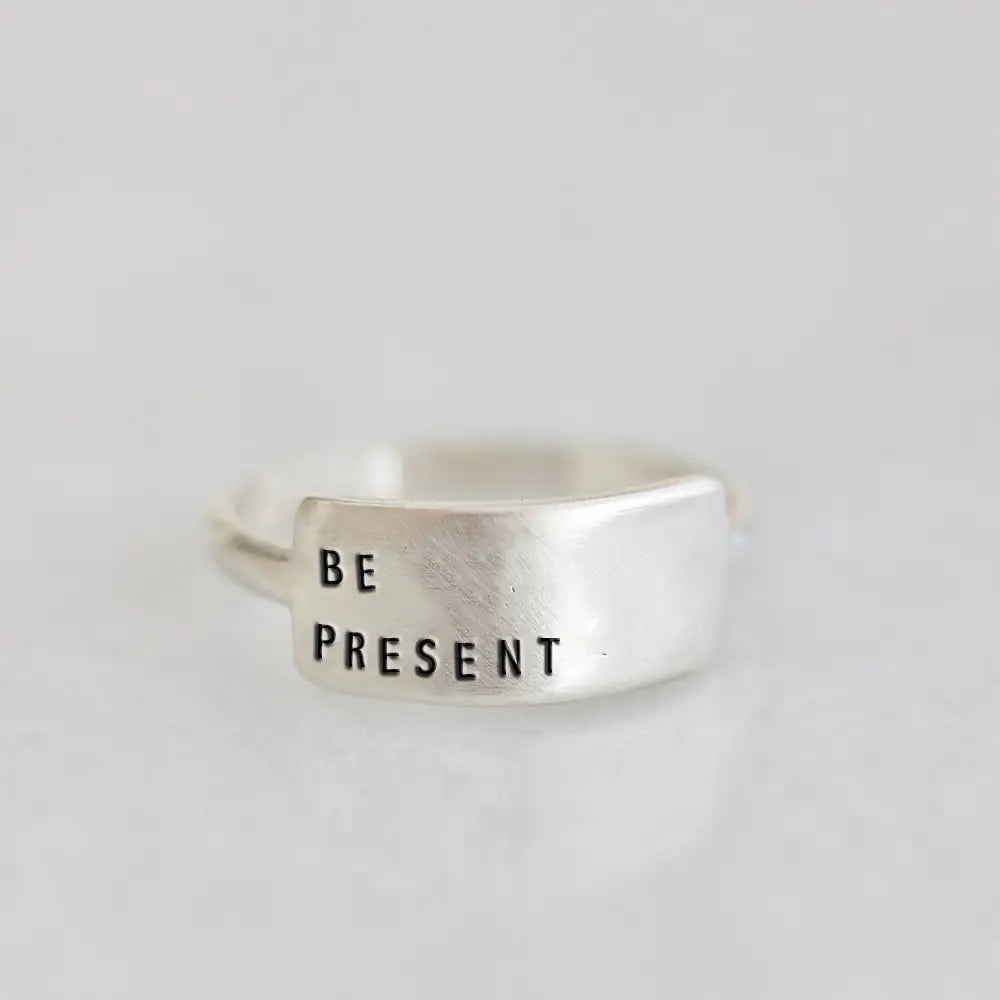 Be Present: Inspirational Stamped Ring - Freshie & Zero Studio Shop