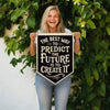 The Best Way To Predict The Future Is To Create It Felt Camp Flag - Freshie & Zero Studio Shop