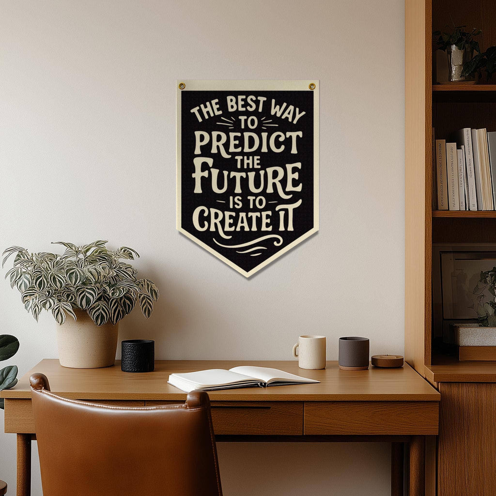 The Best Way To Predict The Future Is To Create It Felt Camp Flag - Freshie & Zero Studio Shop