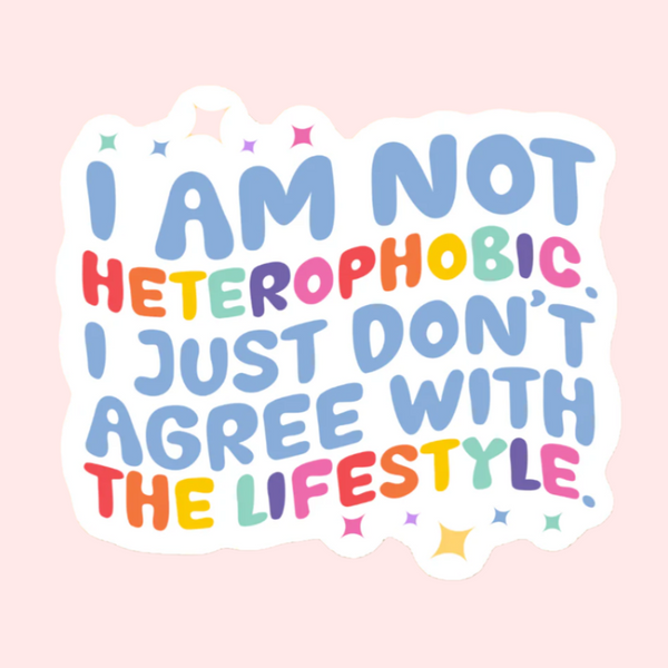 Just Don't Agree with Hetero Lifestyle LGBTQ+ Pride Sticker - Freshie & Zero Studio Shop