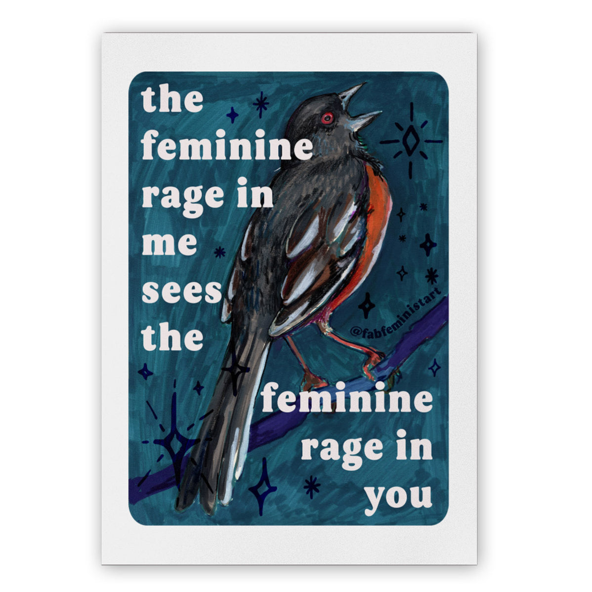The feminine rage in me sees you: 5x7 art print | Freshie & Zero