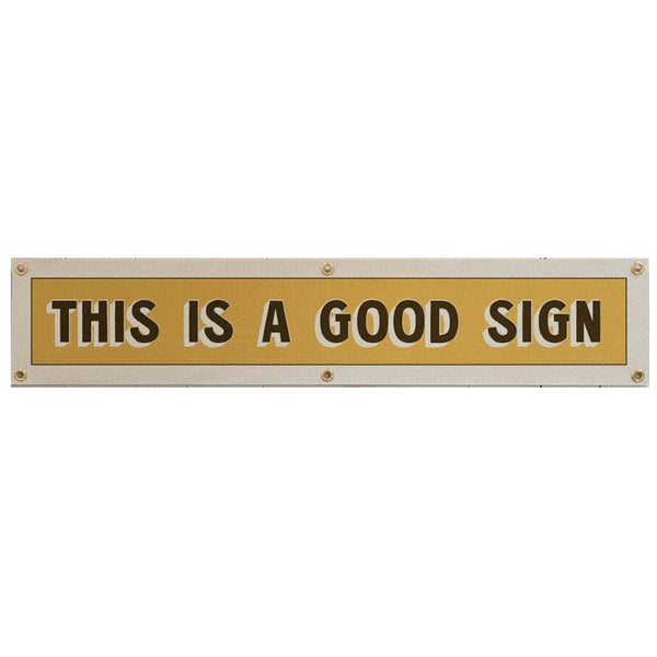This is a Good Sign Felt Banner - Freshie & Zero Studio Shop