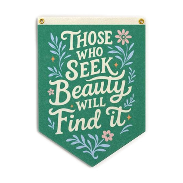 Those Who Seek Beauty Will Find It Felt Camp Flag - Green - Freshie & Zero Studio Shop