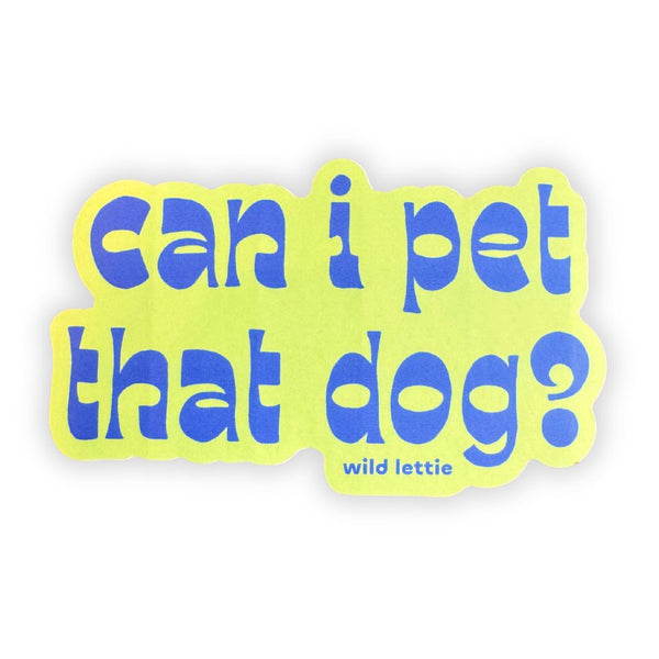 Can I Pet That Dog Sticker - Freshie & Zero Studio Shop