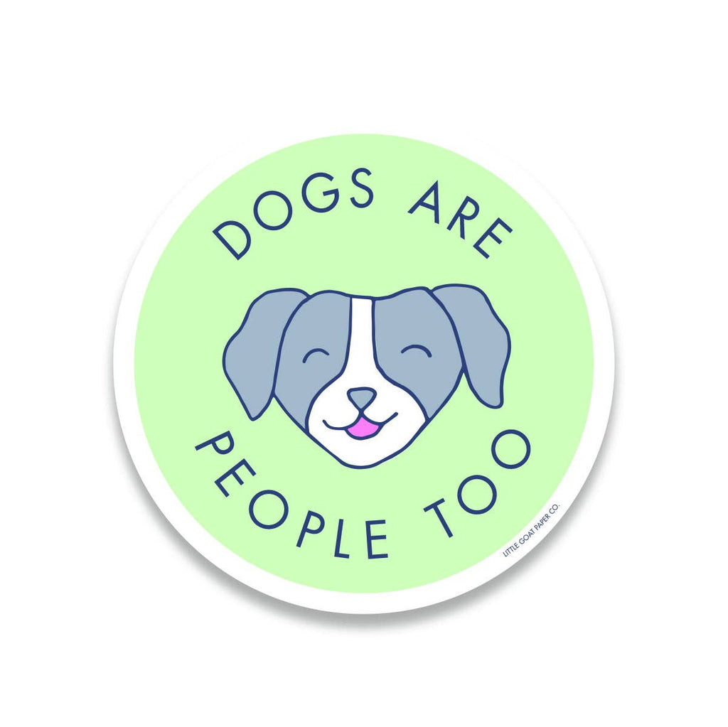Dogs are People Too Sticker - Freshie & Zero Studio Shop
