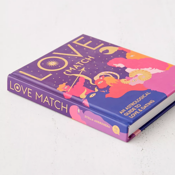 Love Match: An Astrological Guide to Love and Relationships - Freshie & Zero
