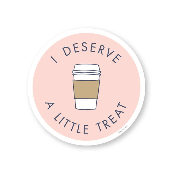 I Deserve a Little Treat - Coffee Sticker - Freshie & Zero Studio Shop